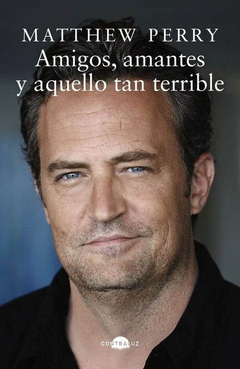 Amigos, Amantes Y Aquello Tan Terrible (bolsillo), De Perry, Matthew., Vol. 1. Editorial Contraluz Editorial, Tapa Blanda En Español, 2024