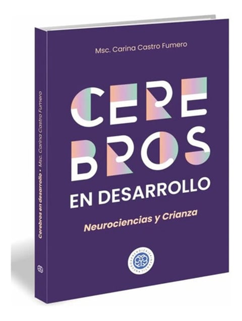Cerebros En Desarrollo Neurociencia Y Crianza Castro Fumero