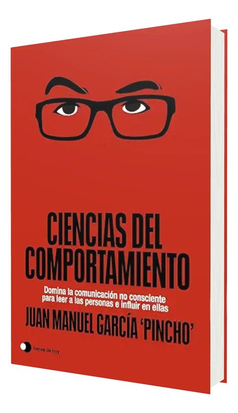 Libro Ciencias Del Comportamiento: Domina La Comunicación No Consciente Para Leer A Las Personas E Influir En Ellas, De Juan Manuel García Pincho. Editorial Grupo Planeta, Tapa Blanda (2025)