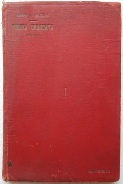 Tierra Uruguaya Orestes Araújo 1913 Tomo I Libro Antiguo
