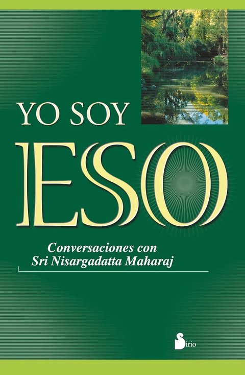 Yo Soy Eso Advaita Nisargadatta Maharaj