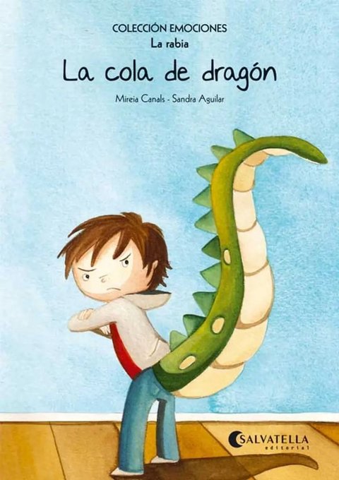 La Cola De Dragón - La Rabia - Colección Emociones