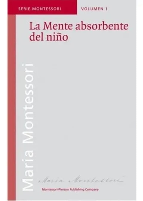 La Mente Absorbente Del Niño - Montessori
