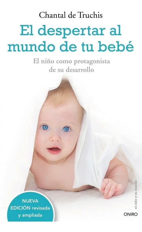 El Despertar Al Mundo De Tu Bebe - Chantal De Truchis