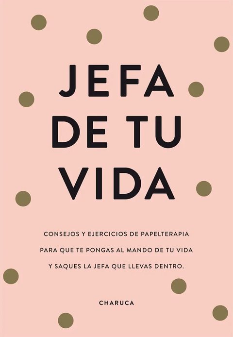Libro Jefa De Tu Vida - Charuca