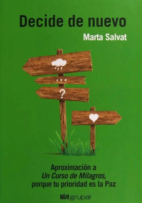 Decide De Nuevo Aproximacion A Un Curso De Milagros Salvat M
