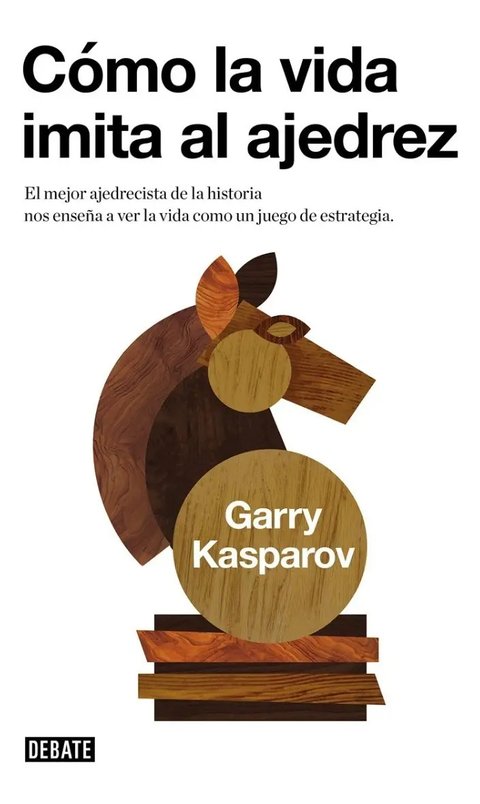 Libro Cómo La Vida Imita Al Ajedrez - Kasparov, Garry