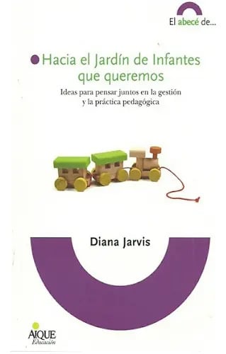 Hacia El Jardin De Infantes Que Queremos  Diana Jarvis.