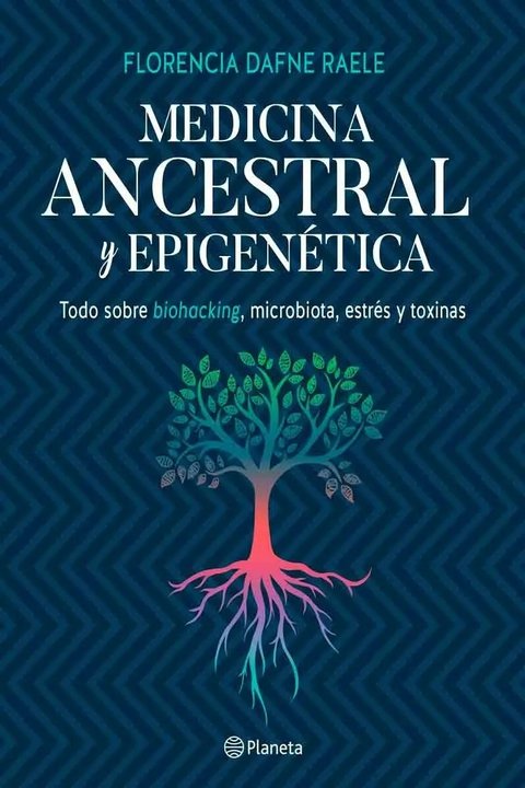 Libro Medicina Ancestral Y Epigenetica - Florencia Raele