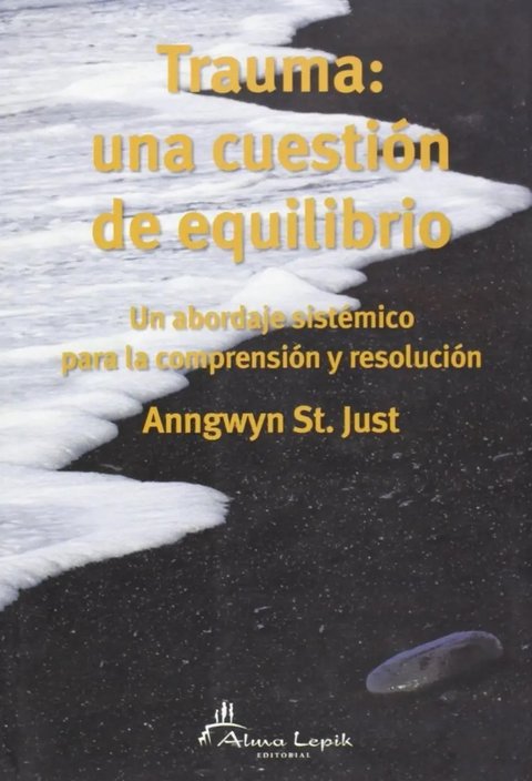 Trauma: Una Cuestión De Equilibrio - Anngwyn St. Just