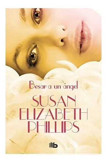 Libro - Besar A Un Ángel - Phillips, Susan Elizabeth