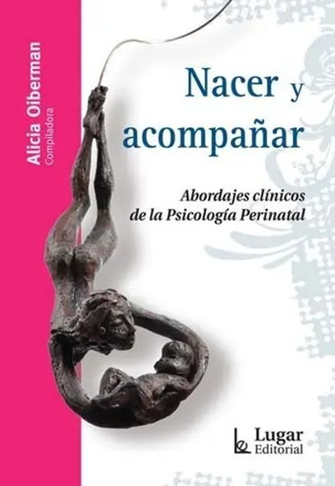 Libro - Nacer Y Acompañar.oiberman, Alicia (comp)