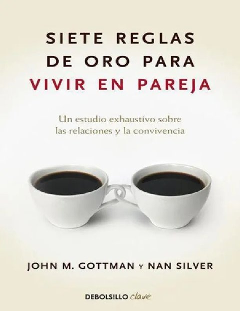 Libro- Siete Reglas De Oro Para Vivir En Pareja - Gottman, J