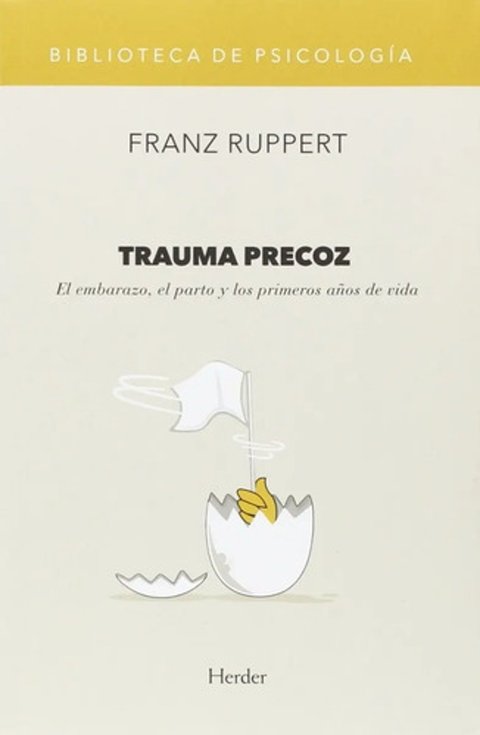 Libro - Trauma Precoz: El Embarazo - Franz Ruppert