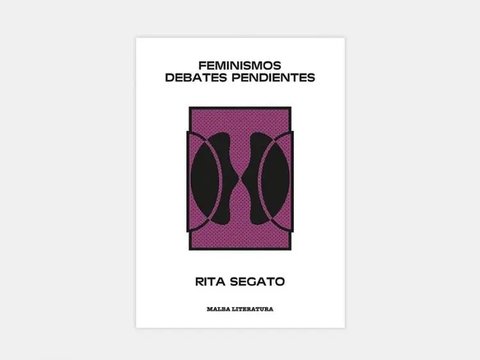 Libro - Feminismos. Debates Pendientes - Rita Segato