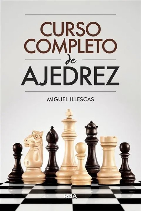 Libro - Curso Completo De Ajedrez - Illescas Cordoba