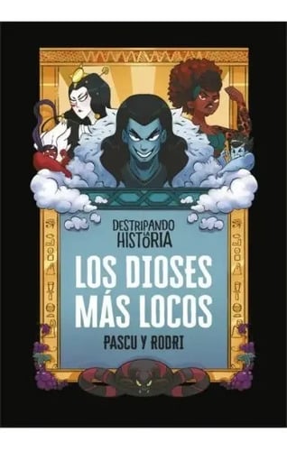 Libro - Destripando La Historia - Los Dioses Más Locos