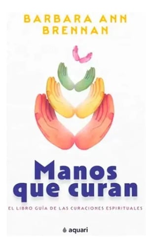 Libro - Manos Que Curan Barbara Brennan (edición Grande)