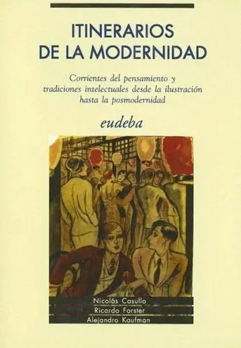 Itinerarios Modernidad Casullo Ciencias Comunicacion