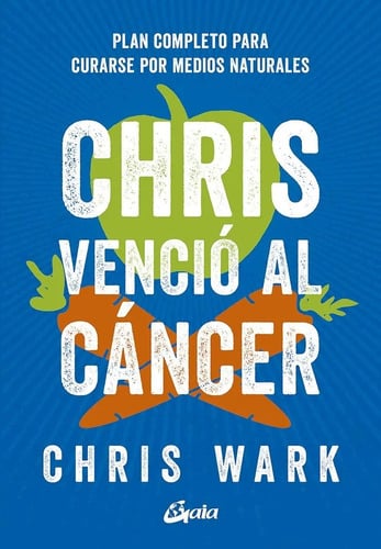 Libro - Chris Venció El Cáncer - Chris Wark