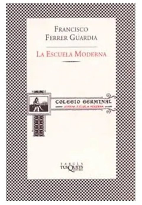 La Escuela Moderna Ferrer Guardia Pedagogia Racionalista