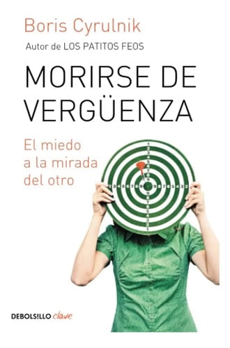 Libro - Morirse Vergüenza - Boris Cyrulnik - Resilencia