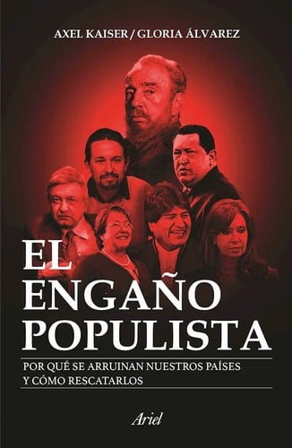 Libro - El Engaño Populista - Axel Kaiser Y Gloria Álvarez