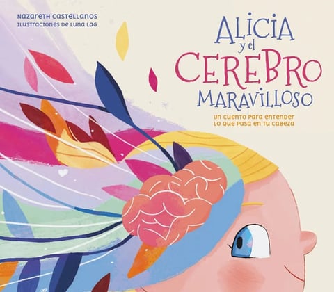 Libro - Alicia Y El Cerebro Maravilloso - Nazareth Perales