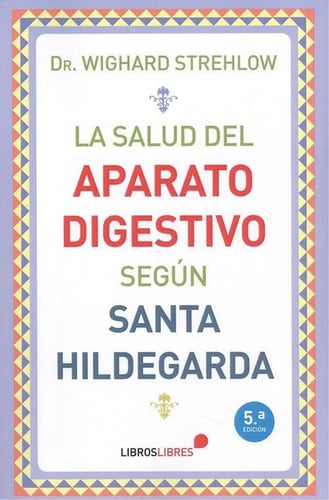 Libro La Salud Del Aparato Digestivo Según Santa Hildegarda