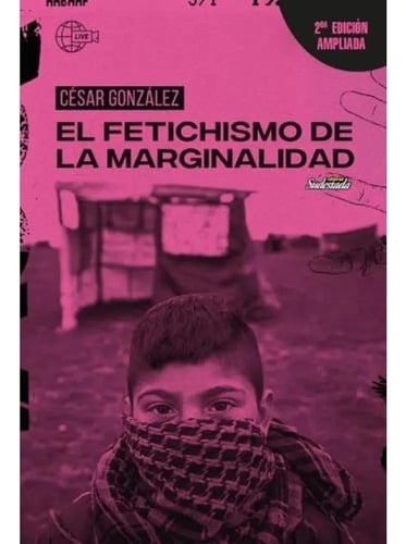 Libro  El Fetichismo De La Marginalidad 2/ed. Cesar Gonzalez