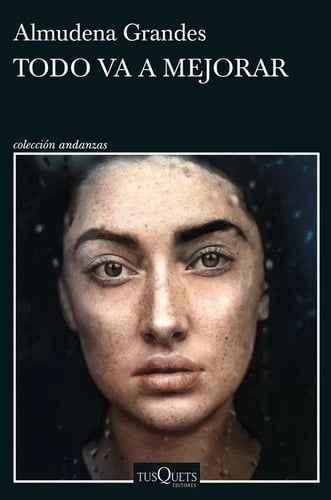 Libro - Todo Va A Mejorar - Almudena Grandes