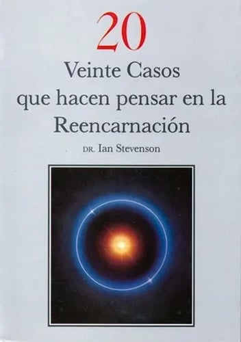 20 Casos Que Hacen Pensar En La Reencarnacion. Stevenson