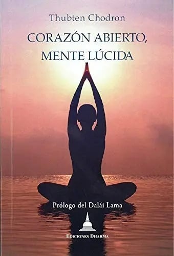 Corazón Abierto, Mente Lúcida  Thubten Chodron