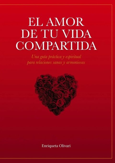 El Amor De Tu Vida Compartida: Enriqueta Olivari
