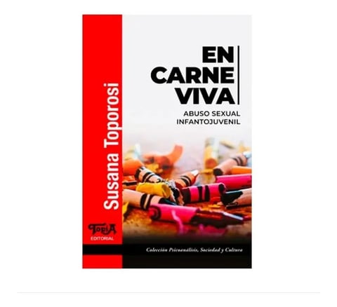 En Carne Viva (abuso Sexual Infantojuvenil).toporosi, Susana