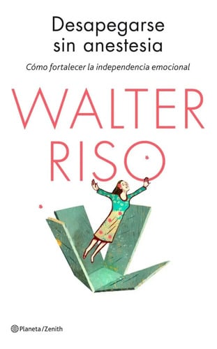 Desapegarse Sin Anestesia - Riso, Walter