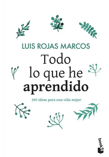 Todo Lo Que He Aprendido. Luis Rojas Marcos