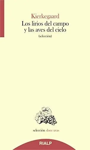 Lirios Del Campo Y Las Aves Del Cielo, Los - Kierkegaard,...