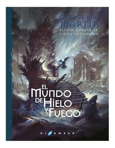 El Mundo De Hielo Y Fuego (rústica) - Martin, George