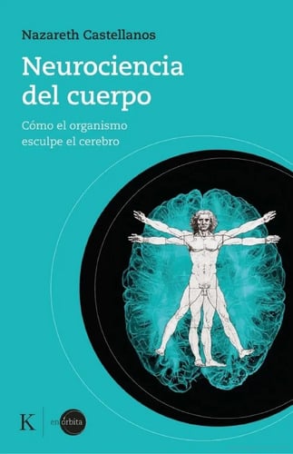 Neurociencia Del Cuerpo - Nazareth Castellanos