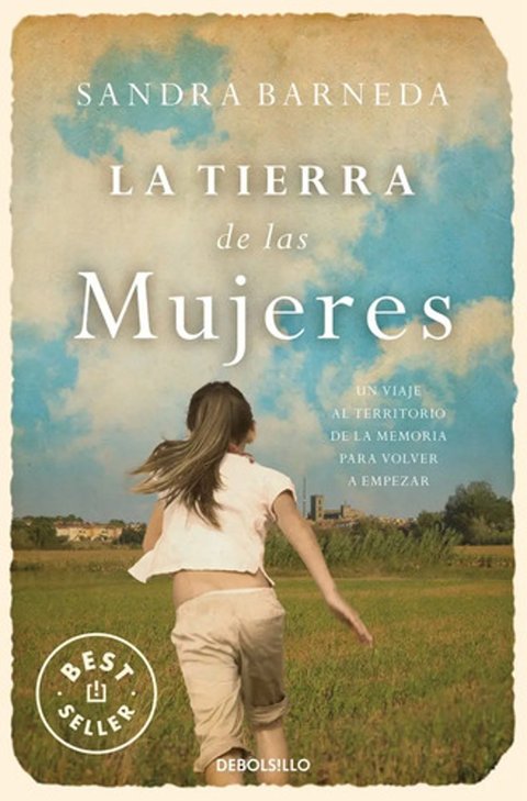 La Tierra De Las Mujeres. Barneda, Sandra. Debolsillo
