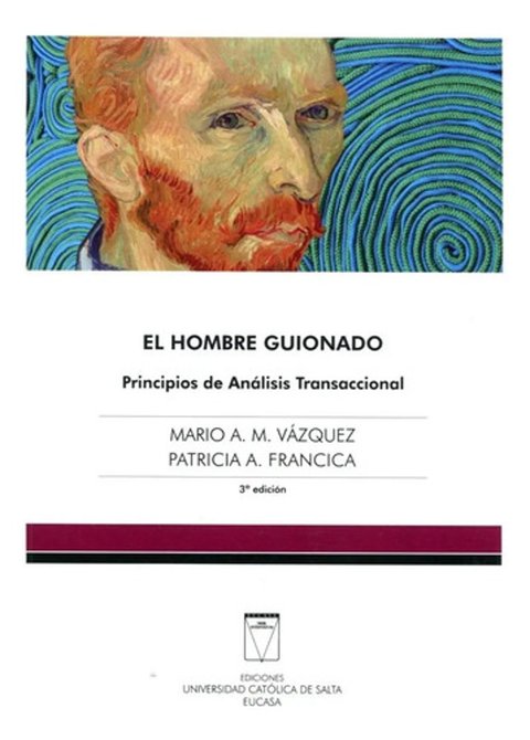 El Hombre Guionado. Principios De Analisis Transaccional