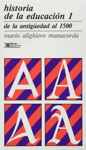 Historia De La Educacion 1 - Alighiero Manacorda Mario