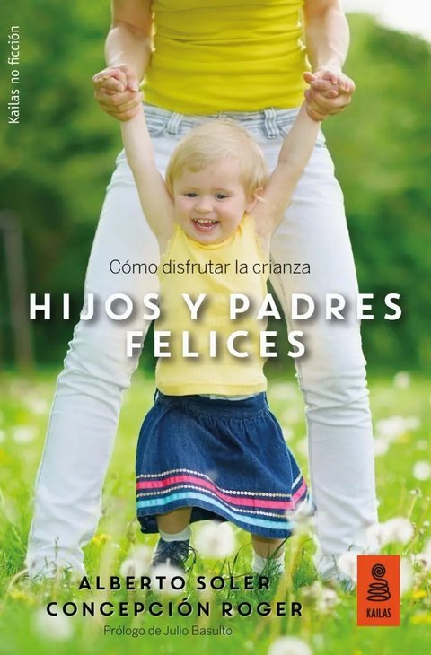 Hijos Y Padres Felices Como Disfrutar La Crianza - Soler...