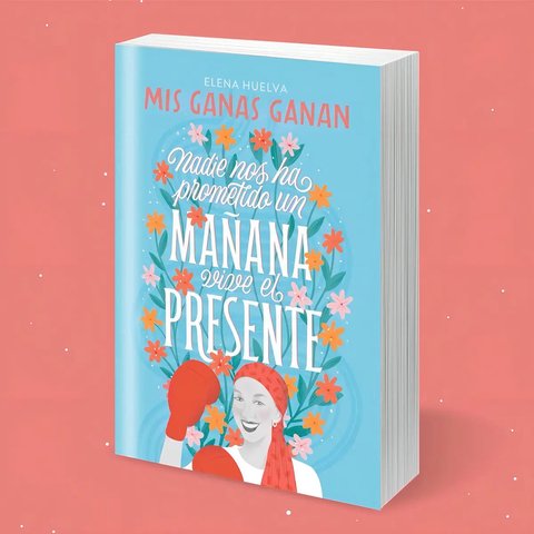 Libro: Mis Ganas Ganan. Nadie Nos Ha Prometido Un Mañana, Vi