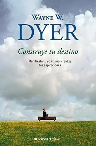 Libro - Construye Tu Destino - Wayne W. Dyer