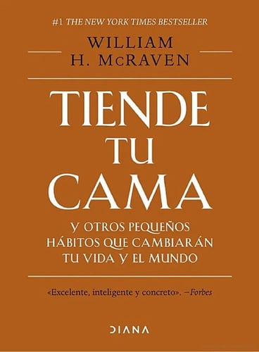 Tiende Tu Cama Y Otros Pequenos Habitos Que Cambia / Mcraven