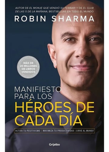 Manifiesto Para Los Heroes De Cada Dia Robin Sharma