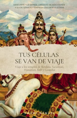 Tus Celulas Se Van Viaje, Swami Manuel