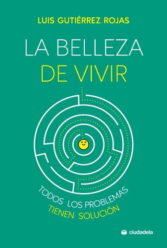 La Belleza De Vivir. Gutierrez Rojas, Luis. Ciudadela